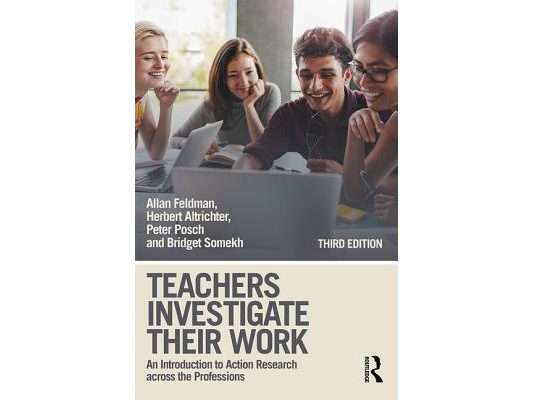 Teachers Investigate Their Work: An Introduction to Action Research Across the Professions