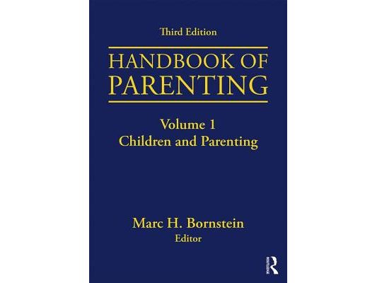 Handbook of Parenting: Volume I: Children and Parenting, Third Edition