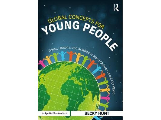Global Concepts for Young People: Stories, Lessons, and Activities to Teach Children about Our World