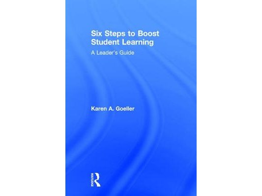 Six Steps to Boost Student Learning: A Leader's Guide