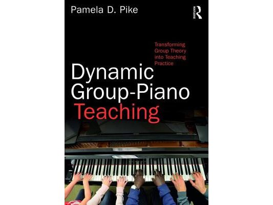 Dynamic Group-Piano Teaching: Transforming Group Theory Into Teaching Practice