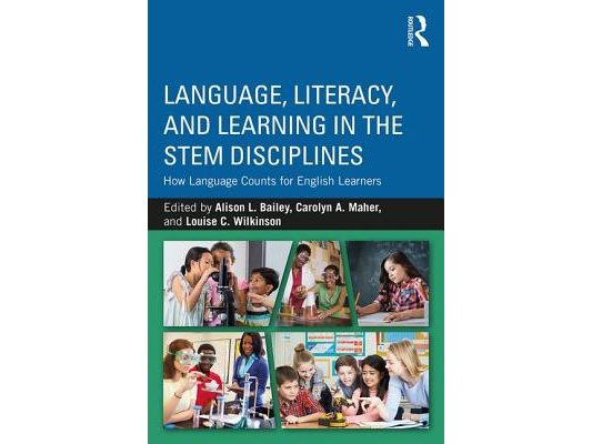 Language, Literacy, and Learning in the Stem Disciplines: How Language Counts for English Learners