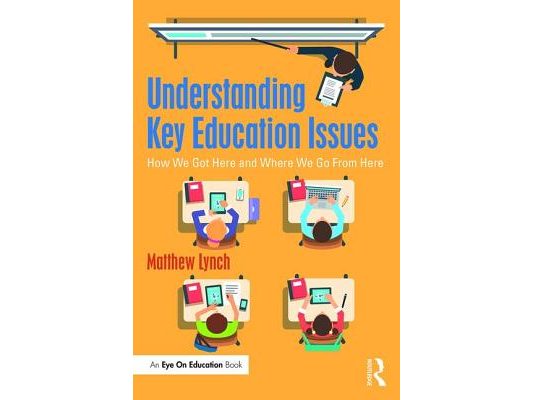 Understanding Key Education Issues: How We Got Here and Where We Go From Here