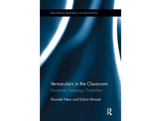 Vernaculars in the Classroom: Paradoxes, Pedagogy, Possibilities