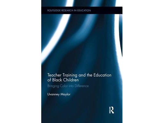 Teacher Training and the Education of Black Children: Bringing Color Into Difference