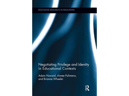 Negotiating Privilege and Identity in Educational Contexts