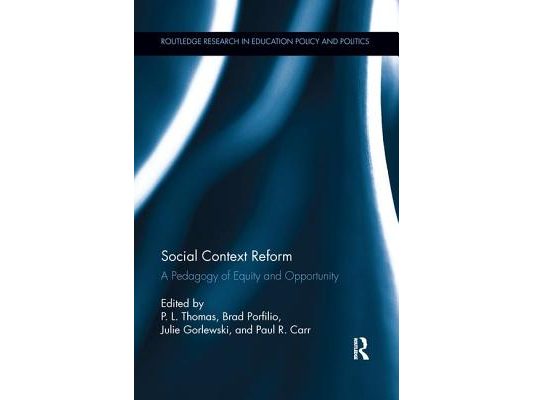 Social Context Reform: A Pedagogy of Equity and Opportunity