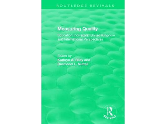 Measuring Quality: Education Indicators: United Kingdom and International Perspectives