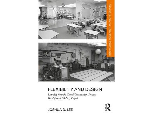 Flexibility and Design: Learning from the School Construction Systems Development (Scsd) Project
