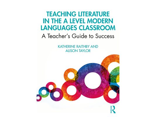 Teaching Literature in the a Level Modern Languages Classroom: A Teacher's Guide to Success