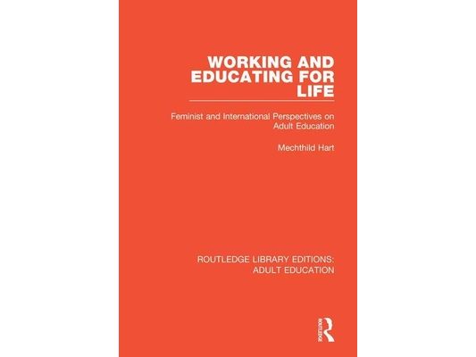 Working and Educating for Life: Feminist and International Perspectives on Adult Education
