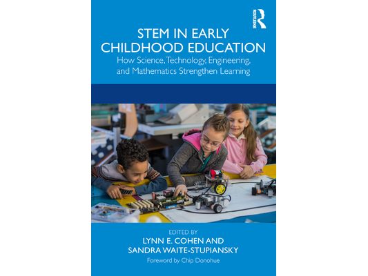 Stem in Early Childhood Education: How Science, Technology, Engineering, and Mathematics Strengthen Learning