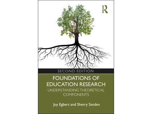 Foundations of Education Research: Understanding Theoretical Components
