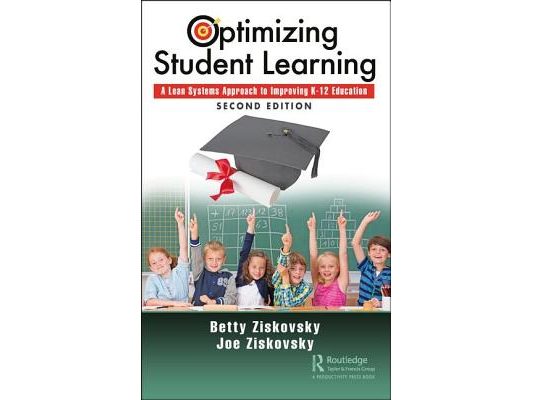 Optimizing Student Learning: A Lean Systems Approach to Improving K-12 Education, Second Edition