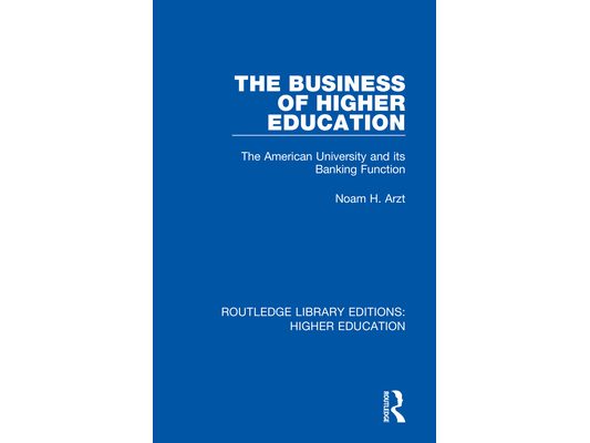 The Business of Higher Education: The American University and Its Banking Function