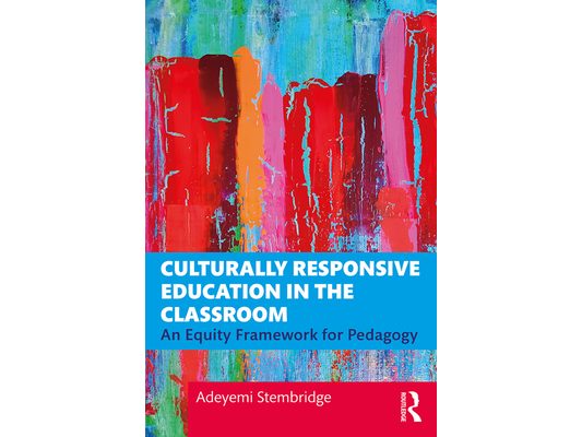 Culturally Responsive Education in the Classroom: An Equity Framework for Pedagogy