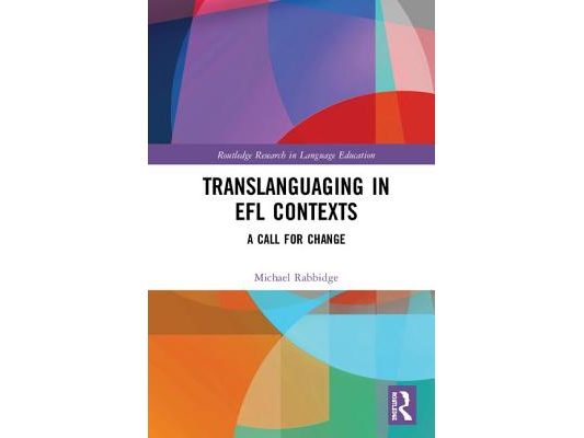 Translanguaging in EFL Contexts: A Call for Change