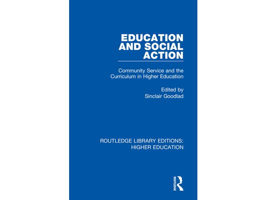 Education and Social Action: Community Service and the Curriculum in Higher Education