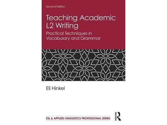 Teaching Academic L2 Writing: Practical Techniques in Vocabulary and Grammar