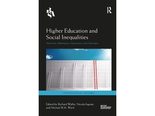 Higher Education and Social Inequalities: University Admissions, Experiences, and Outcomes