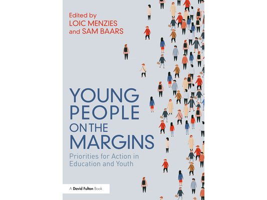 Young People on the Margins: Priorities for Action in Education and Youth