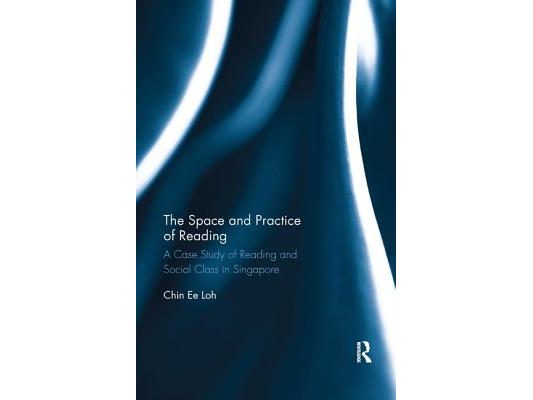 The Space and Practice of Reading: A Case Study of Reading and Social Class in Singapore