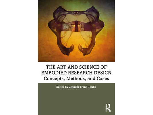 The Art and Science of Embodied Research Design: Concepts, Methods and Cases