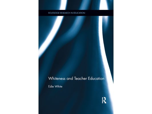 Whiteness and Teacher Education