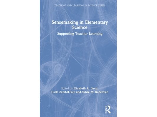 Sensemaking in Elementary Science: Supporting Teacher Learning