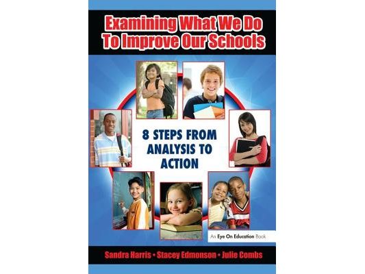 Examining What We Do To Improve Our Schools: Eight Steps from Analysis to Action
