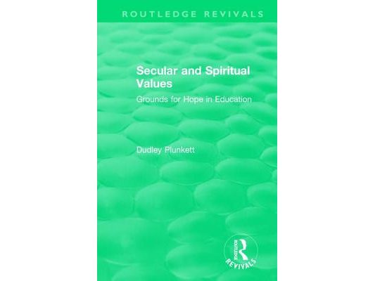 Secular and Spiritual Values: Grounds for Hope in Education