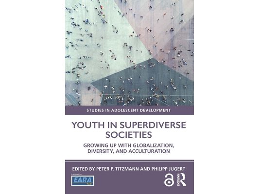 Youth in Superdiverse Societies: Growing up with globalization, diversity, and acculturation