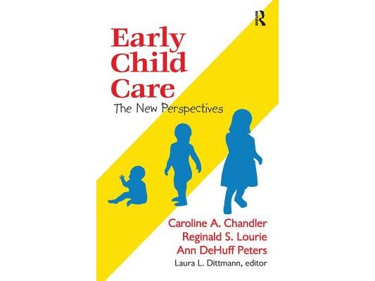 Early Child Care: The New Perspectives