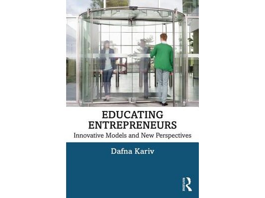 Educating Entrepreneurs: Innovative Models and New Perspectives