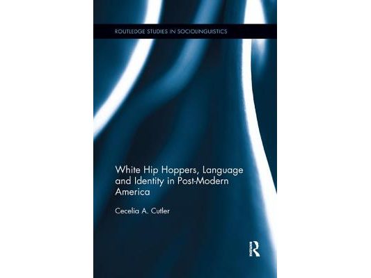 White Hip Hoppers, Language and Identity in Post-Modern America