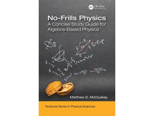No-Frills Physics: A Concise Study Guide for Algebra-Based Physics