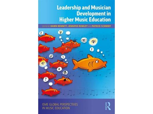 Leadership and Musician Development in Higher Music Education