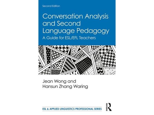 Conversation Analysis and Second Language Pedagogy: A Guide for Esl/EFL Teachers