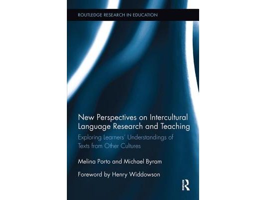 New Perspectives on Intercultural Language Research and Teaching: Exploring Learners' Understandings of Texts from Other Cultures