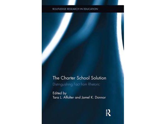 The Charter School Solution: Distinguishing Fact from Rhetoric