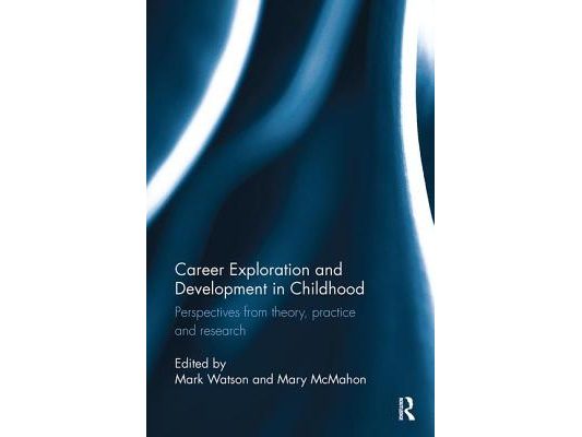 Career Exploration and Development in Childhood: Perspectives from Theory, Practice and Research