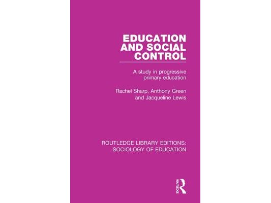 Education and Social Control: A Study in Progressive Primary Education