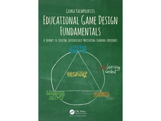 Educational Game Design Fundamentals: A Journey to Creating Intrinsically Motivating Learning Experiences