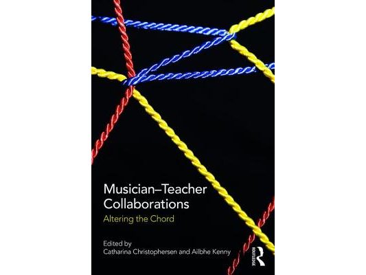 Musician-Teacher Collaborations: Altering the Chord
