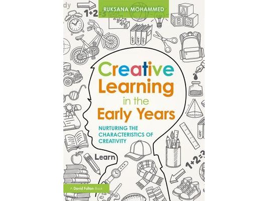 Creative Learning in the Early Years: Nurturing the Characteristics of Creativity