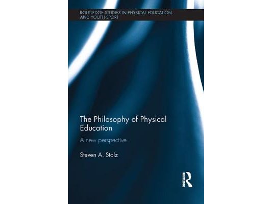 The Philosophy of Physical Education: A New Perspective