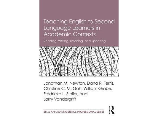 Teaching English to Second Language Learners in Academic Contexts: Reading, Writing, Listening, and Speaking