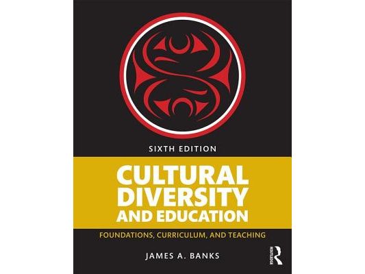 Cultural Diversity and Education: Foundations, Curriculum, and Teaching