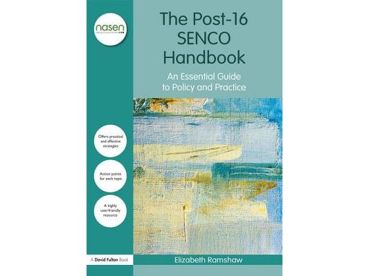 The Post-16 Senco Handbook: An Essential Guide to Policy and Practice