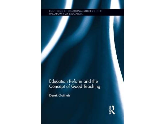 Education Reform and the Concept of Good Teaching